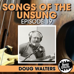 Songs of the Unsung, Episode 19 -Doug Walters
