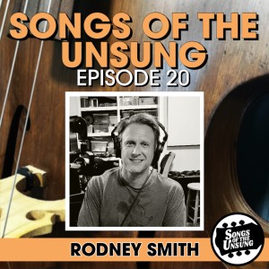 Songs of the Unsung, Episode 20 - Rodney Smith