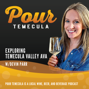 Exploring Temecula Valley AVA with Devin Parr