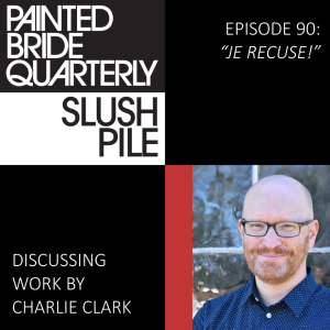 Episode 90: Je Recuse! The Poems of Charlie Clark