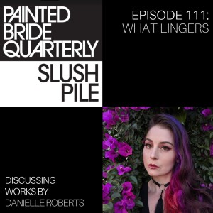 Episode 111:  What Lingers