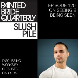 Episode 120: On Seeing & Being Seen