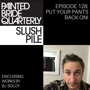 Episode 128: Put Your Pants Back On!