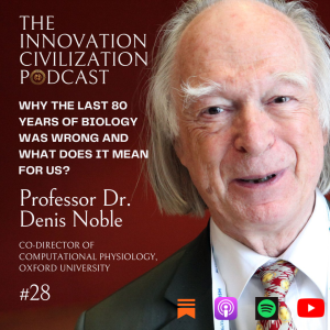 #28 - Denis Noble - Why The Last 80 Years of Biology Was Wrong & What Does it Mean For Us?