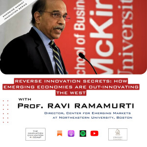 #37 - Ravi Ramamurti : Reverse Innovation Secrets: How Emerging Economies Are Out-Innovating The West