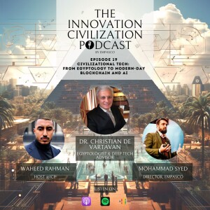 #19 - Dr. Christian De Vartavan - Civilizational Tech:  From Egyptology to Modern-day Blockchain and AI