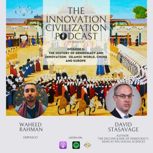 #05 - David Stasavage - The History of Democracy and Innovation : Islamic World, China, and Europe