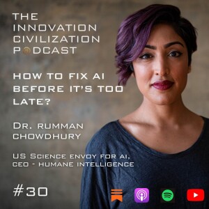 #30 - Dr. Rumman Chowdhury - How to Fix AI Before It's Too Late?