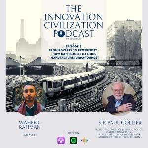 #06 - Sir Paul Collier - From Poverty to Prosperity : How can Fragile Nations Manufacture Turnarounds