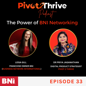 Episode 33 : The Power of BNI Networking : Insights from Leisa Gill