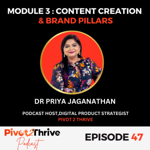 Episode 47 : Module 3 Content Creation  & Brand Pillars