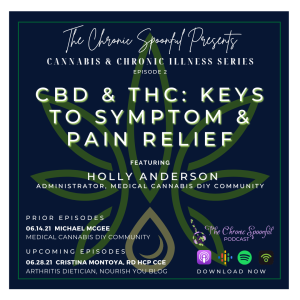 Cannabis & Chronic Illness Episode 2: CBD & THC - The Keys to Symptom & Pain Relief