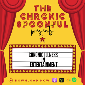 Chronic Illness in Entertainment: Movies, TV, & Books...Oh My!