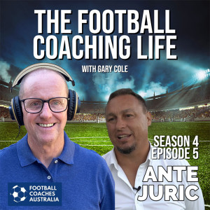 The Football Coaching Life: Ante Juric