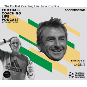 The Football Coaching Life: John Kosmina