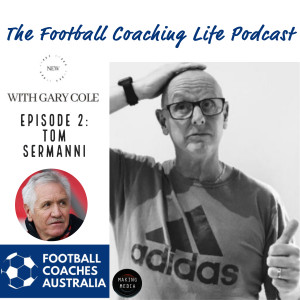 The Football Coaching Life: Tom Sermanni