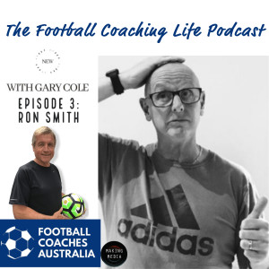 The Football Coaching Life: Ron Smith