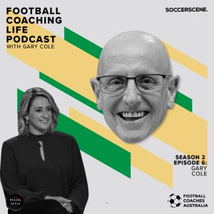 The Football Coaching Life: Gary Cole with Heather Garriock