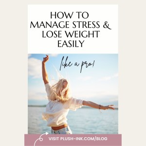Can Stress cause weight gain? How to manage your stress and lose weight easily