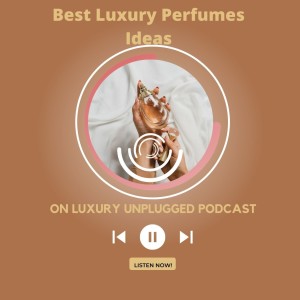 Whiff of luxury: Best luxury perfumes Ideas