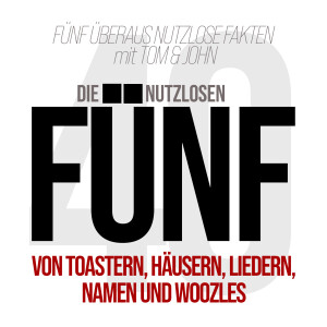Folge 40- Von Toastern, Häusern, Liedern, Namen und Woozles