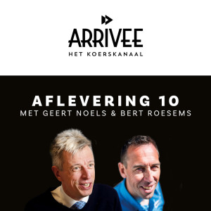 Arrivee aflevering 10: Geert Noels & Bert Roesems