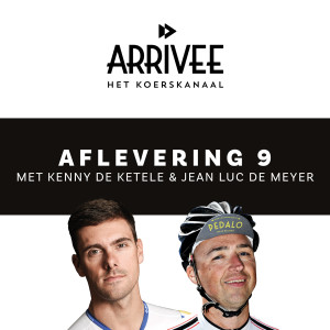 Arrivee Aflevering 9: Kenny De Ketele & Jean Luc De Meyer