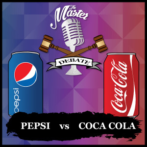 The Master Debate - Pepsi vs Coke