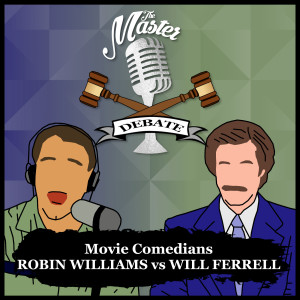 The Master Debate - Robin Williams vs Will Ferrell