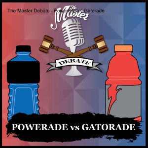 The Master Debate - Powerade vs Gatorade