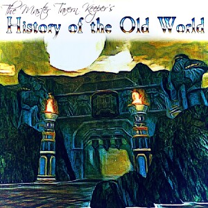 The Master Tavern Keeper’s History of the Old World #219: “The Saga of Dorin & Katalin (Part 11)”