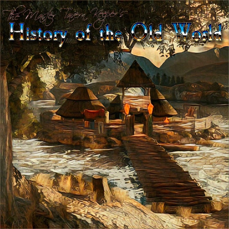 The Master Tavern Keeper’s History of the Old World