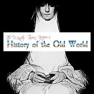 The Master Tavern Keeper’s History of the Old World #137: “The World According to Engla Brack (Part 3)”