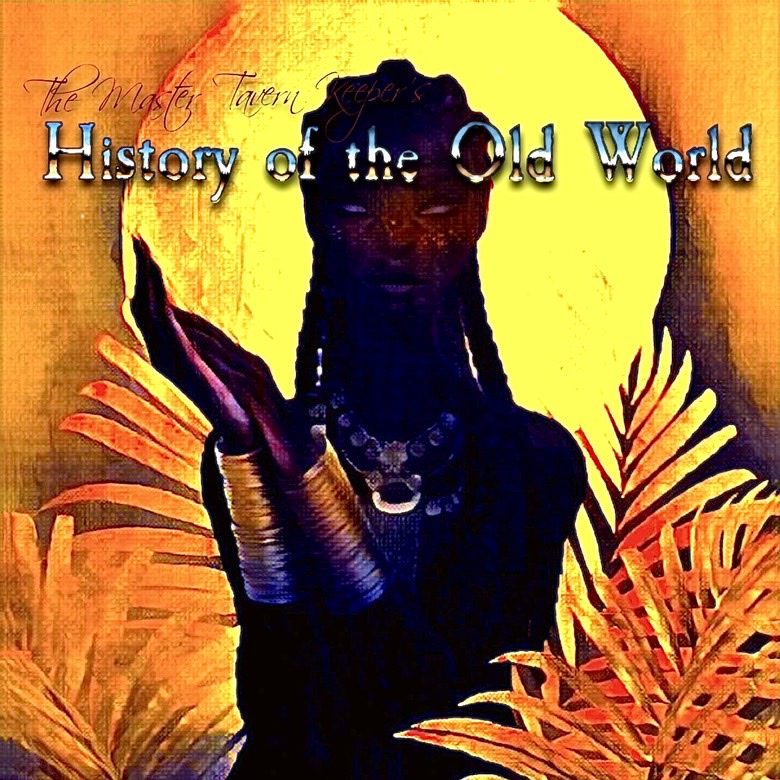 The Master Tavern Keeper’s History of the Old World