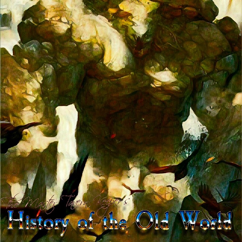 The Master Tavern Keeper’s History of the Old World