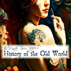 The Master Tavern Keeper’s History of the Old World #142: “The World According to Engla Brack (Part 7)”