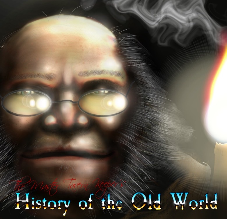 The Master Tavern Keeper’s History of the Old World