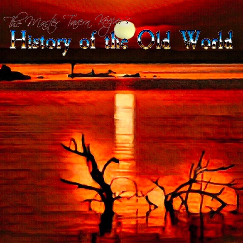 The Master Tavern Keeper’s History of the Old World