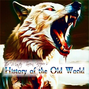 The Master Tavern Keeper’s History of the Old World #179: “The Wolf Lands”