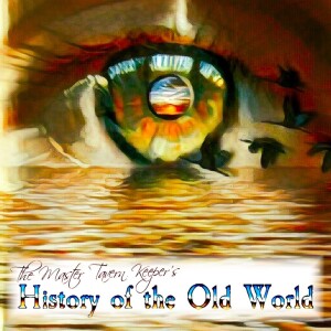 The Master Tavern Keeper’s History of the Old World #141: “The World According to Engla Brack (Part 6)”