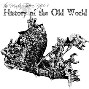 The Master Tavern Keeper’s History of the Old World #224: “The Warfleets of the Orcs (Part 1)”