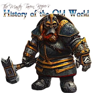 The Master Tavern Keeper’s History of the Old World #199: “Dwarf Hammerers”