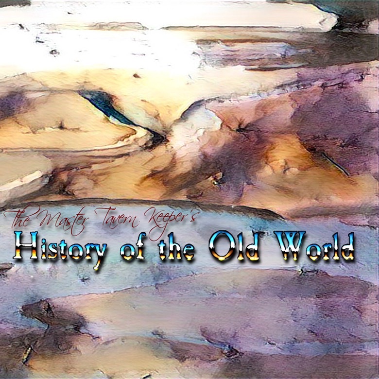 The Master Tavern Keeper’s History of the Old World