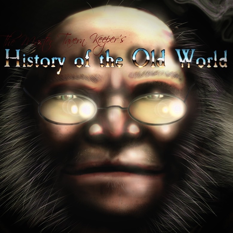 The Master Tavern Keeper’s History of the Old World