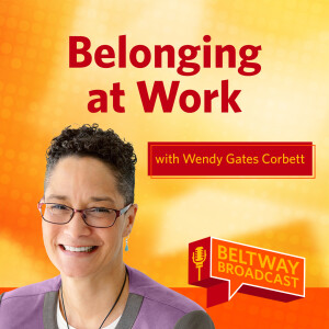 Belonging at Work with Wendy Gates Corbett