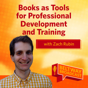 Books as Tools for Professional Development and Training with Zach Rubin