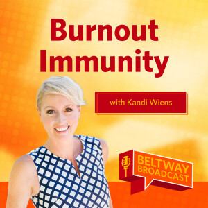 Burnout Immunity with Kandi Wiens