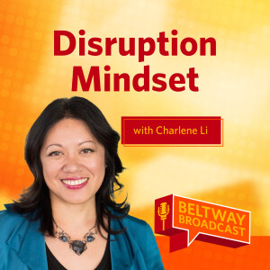 Disruption Mindset with Charlene Li