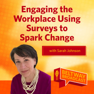 Engaging the Workplace: Using Surveys to Spark Change with Sarah Johnson