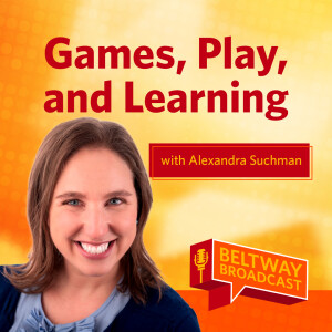 Games, Play, and Learning with Alexandra Suchman